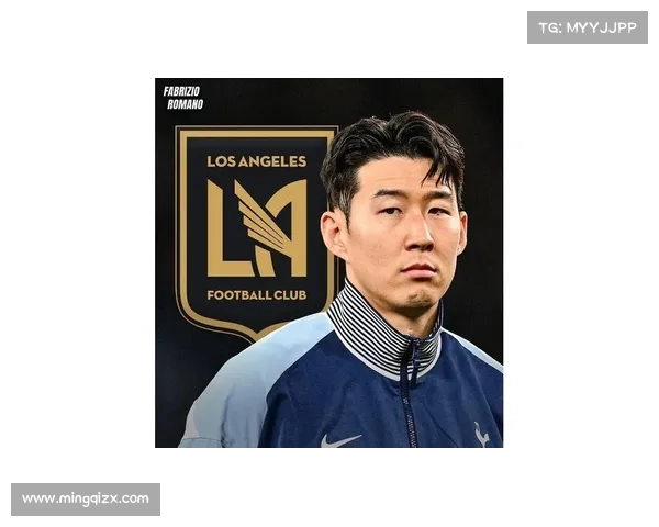 美职联洛杉矶FC新援孙兴慜因肌肉疲劳恐推迟首秀两周